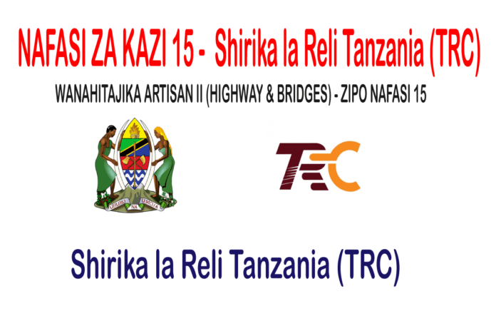NAFASI-ZA-KAZI-15-ARTISAN-II-(HIGHWAY--BRIDGES)---Shirika-la-Reli-Tanzania-(TRC) NAFASI ZA KAZI 15 ARTISAN II (HIGHWAY & BRIDGES) - tShirika la Reli Tanzania (TRC)