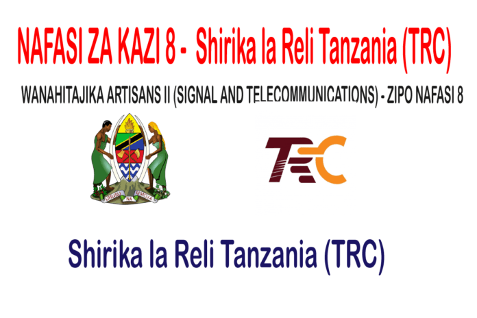 NAFASI-ZA-KAZI-ARTISANS-II-(SIGNAL-AND-TELECOMMUNICATIONS)---8-POST---Shirika-la-Reli-Tanzania-(TRC) NAFASI ZA KAZI ARTISANS II (SIGNAL AND TELECOMMUNICATIONS) - 8 POST - Shirika la Reli Tanzania (TRC)