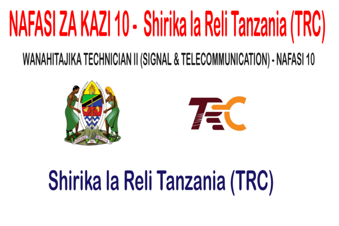 wanahitajika-TECHNICIAN-II-(SIGNAL-&-TELECOMMUNICATION)---10-POST-TRC Nafasi 10 za kazi - Technician Ii (Signal & Telecommunication) - Shirika la Reli Tanzania (TRC)