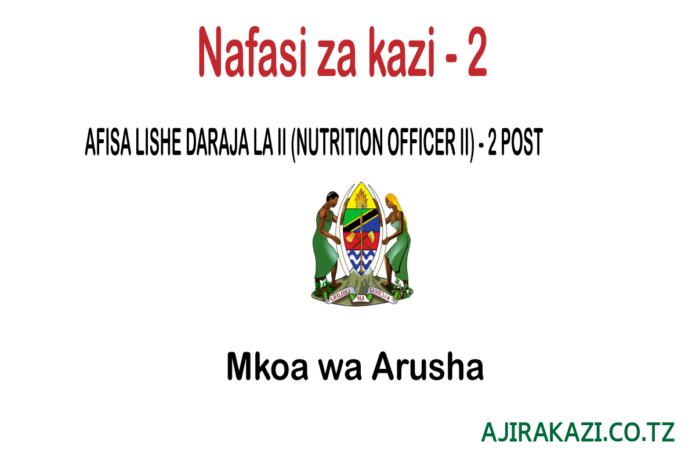 AFISA-LISHE-DARAJA-LA-II-NUTRITION-OFFICER-II-2-POST